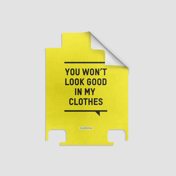 You Won't Look Good - Luggage airportag.myshopify.com