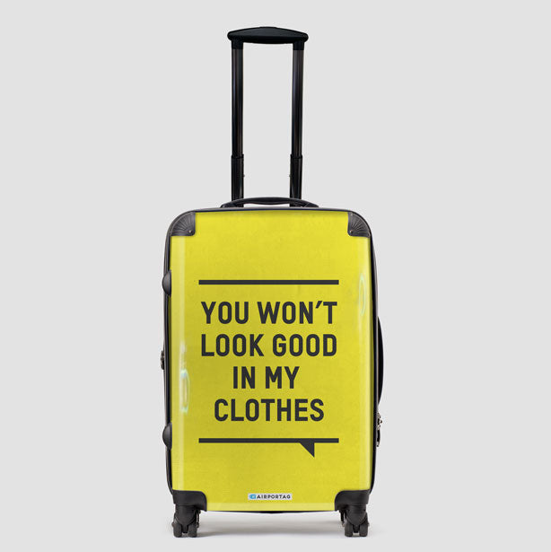 You Won't Look Good - Luggage airportag.myshopify.com
