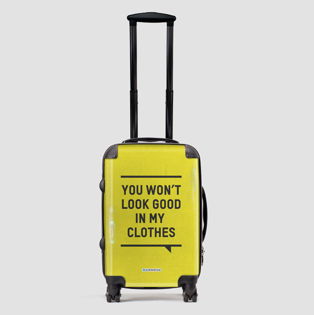 You Won't Look Good - Luggage airportag.myshopify.com