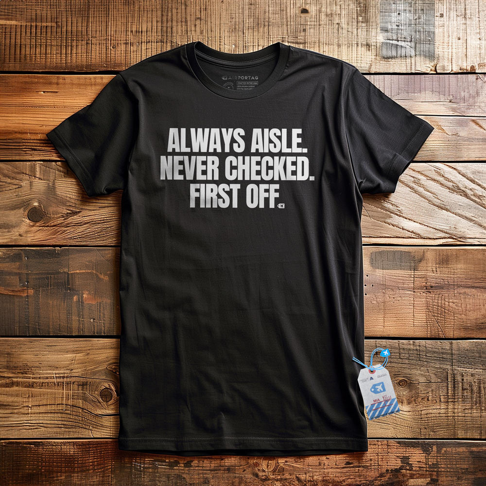Always Aisle. Never Checked. First Off. - T-Shirt - Black