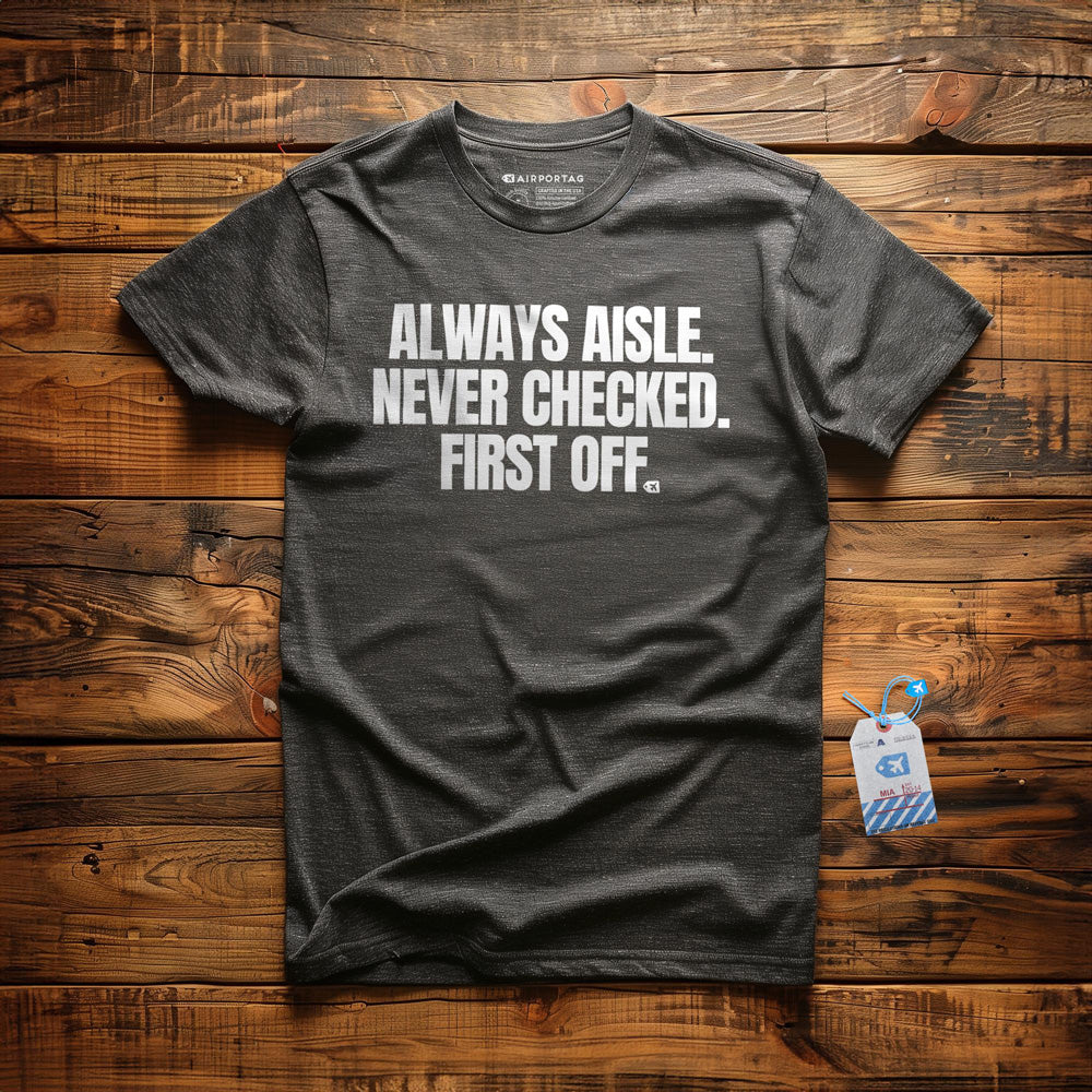 Always Aisle. Never Checked. First Off. - T-Shirt - Dark Grey Heather