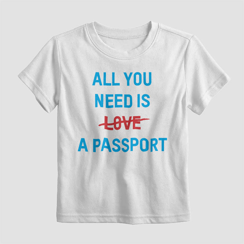 All You Need Is A Passport - Kids T-Shirt