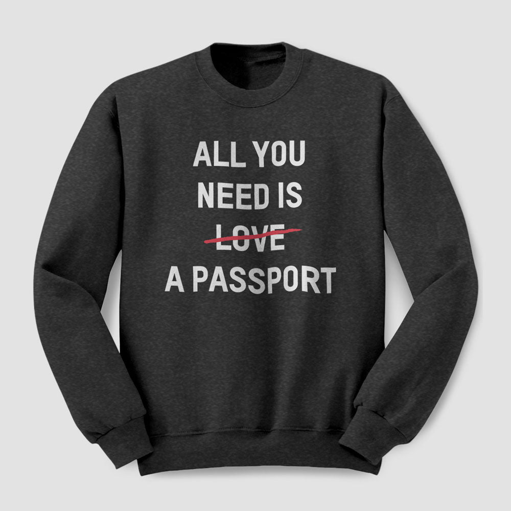 Tout ce dont vous avez besoin est un passeport - Sweat-shirt