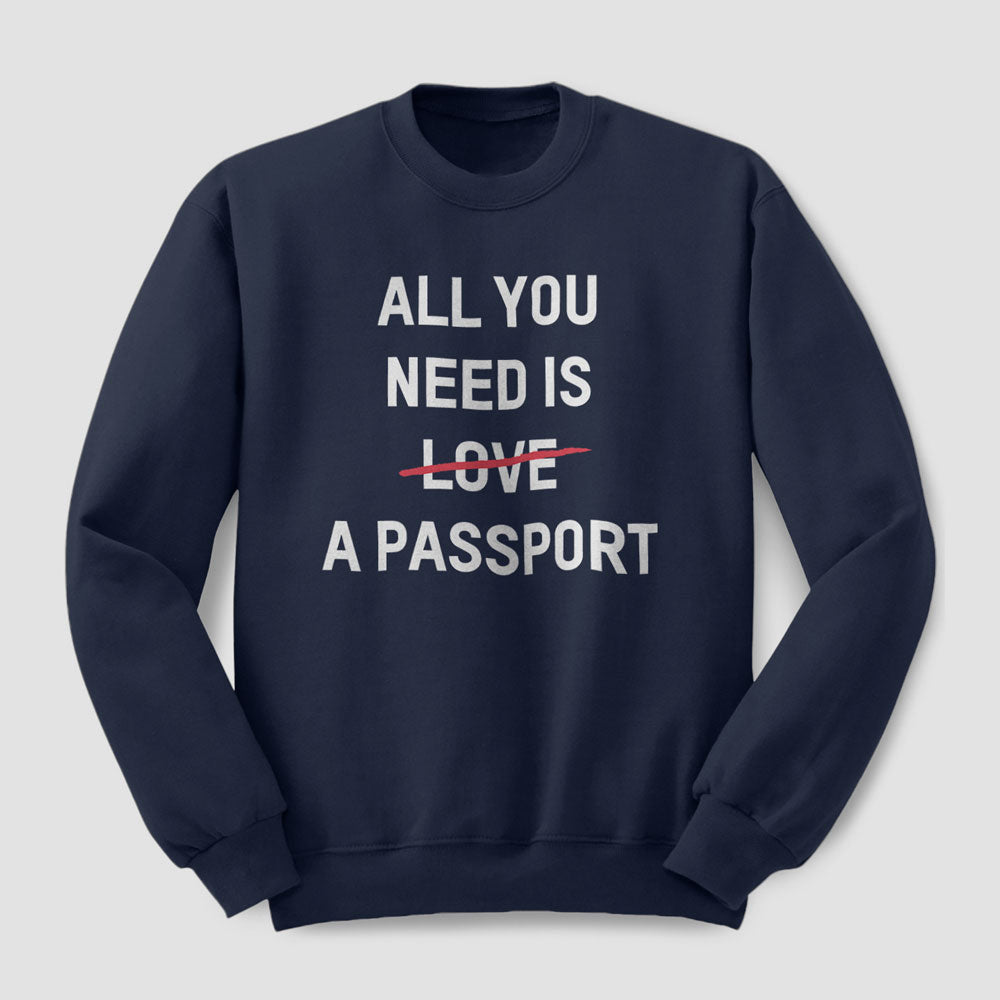 Tout ce dont vous avez besoin est un passeport - Sweat-shirt