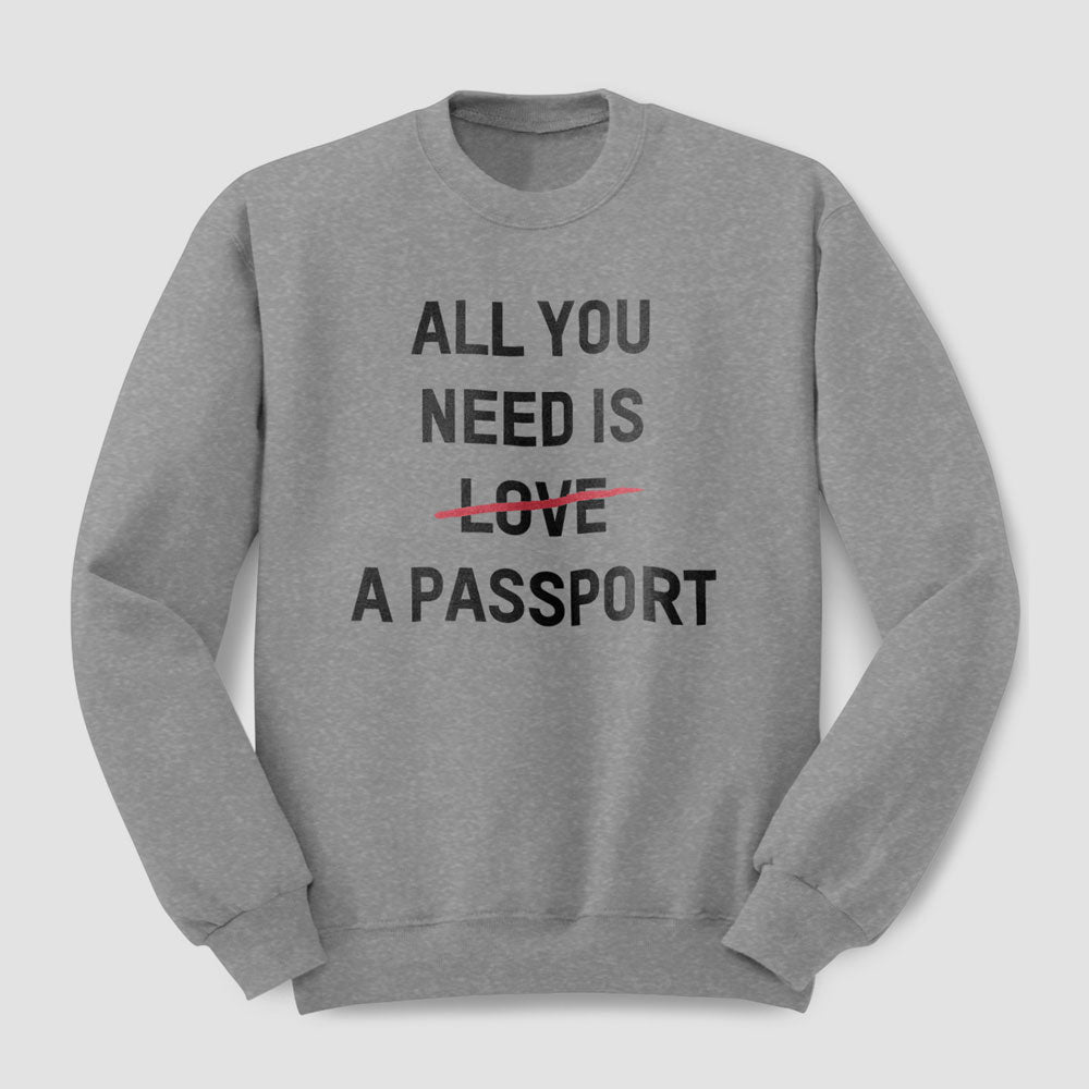 Tout ce dont vous avez besoin est un passeport - Sweat-shirt