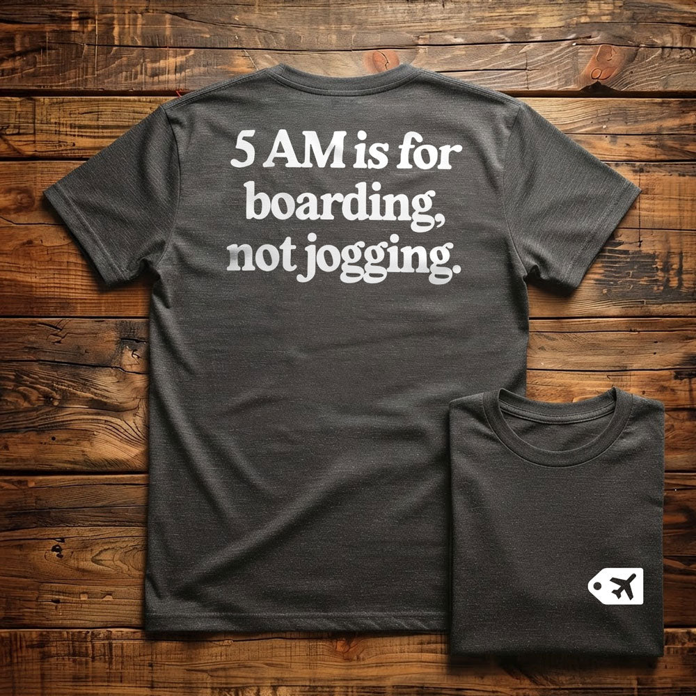 5 AM is for Boarding - Back - T-Shirt