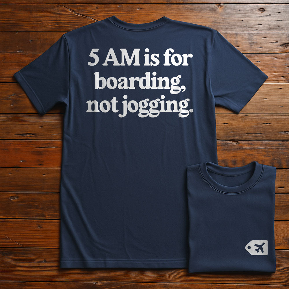 5 AM is for Boarding - Back - T-Shirt