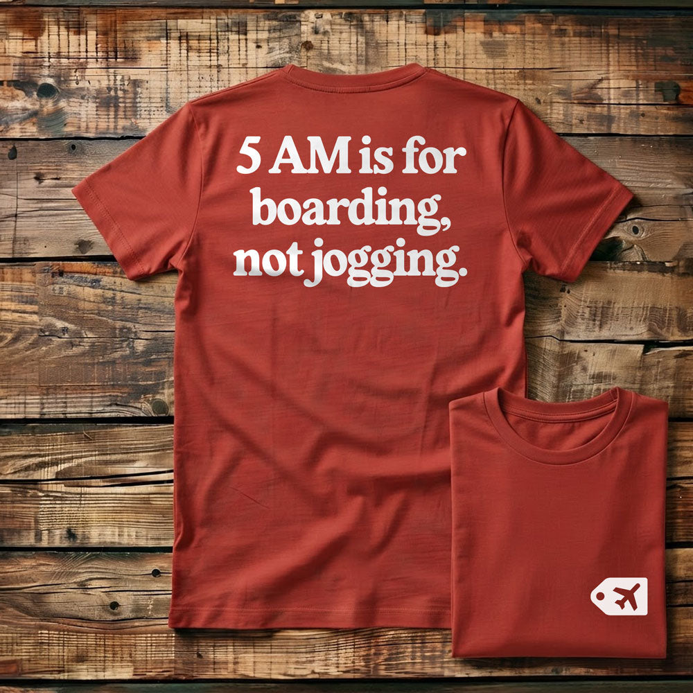 5 AM is for Boarding - Back - T-Shirt