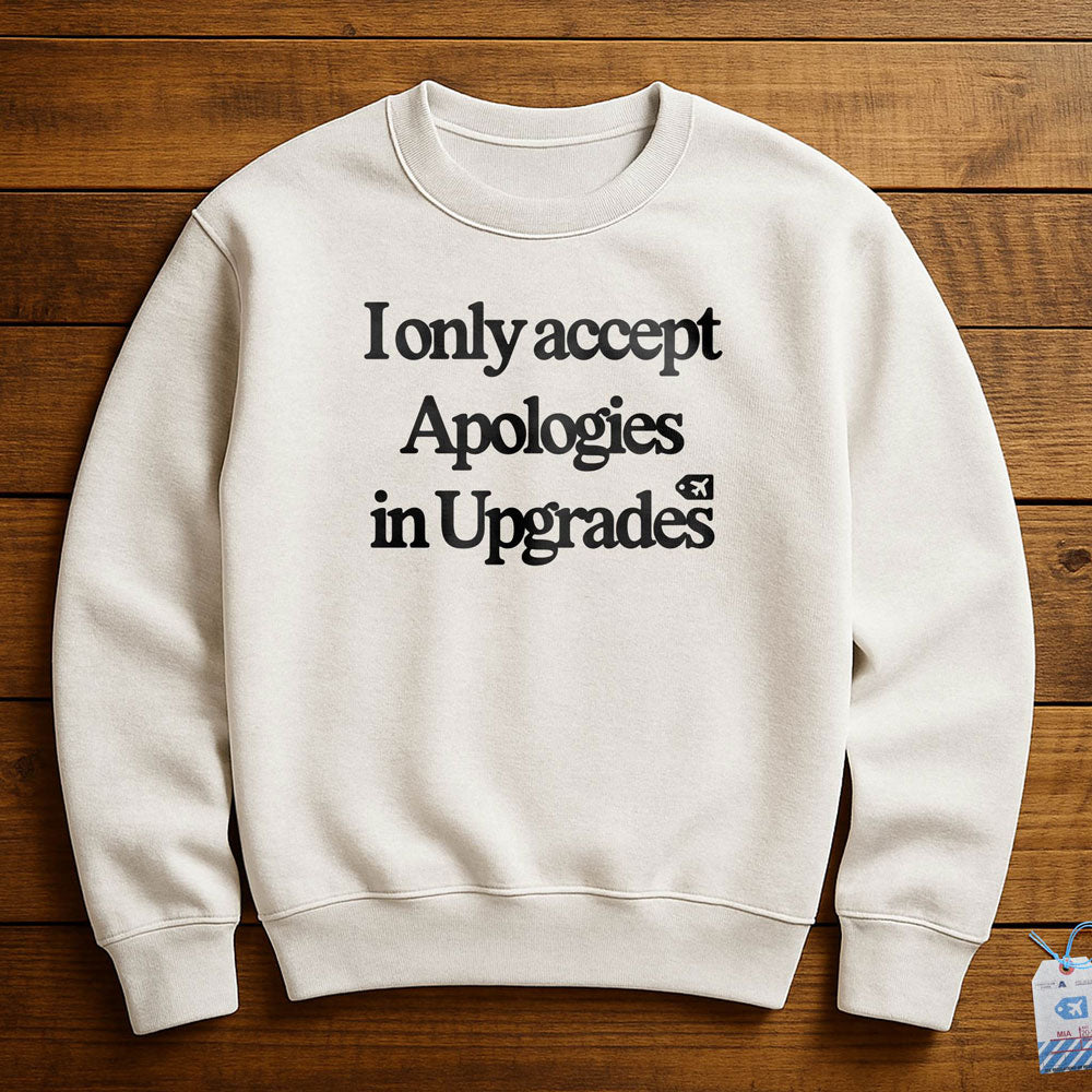 Apologies Upgrade - Sweatshirt