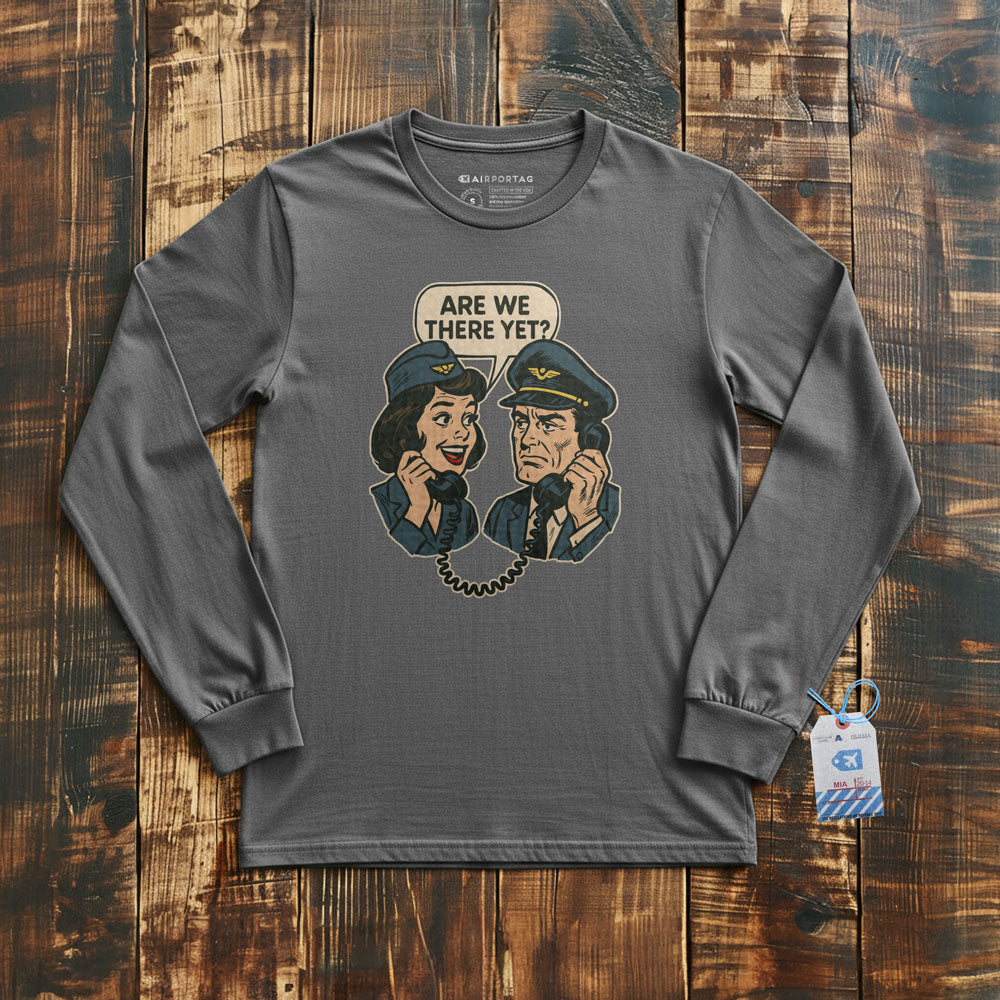 Are We There Yet? - Long Sleeve T-Shirt