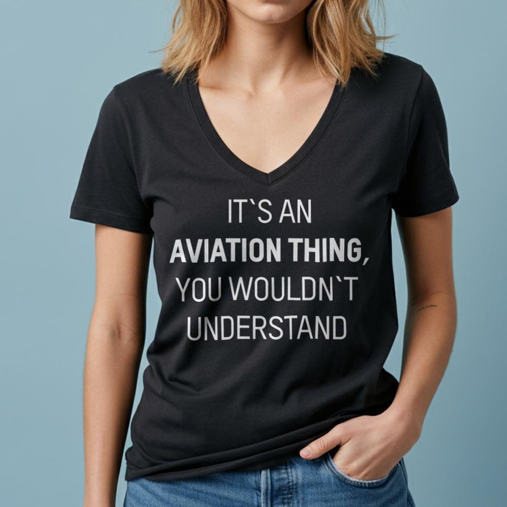 It's An Aviation Thing - Women's V-Neck T-Shirt