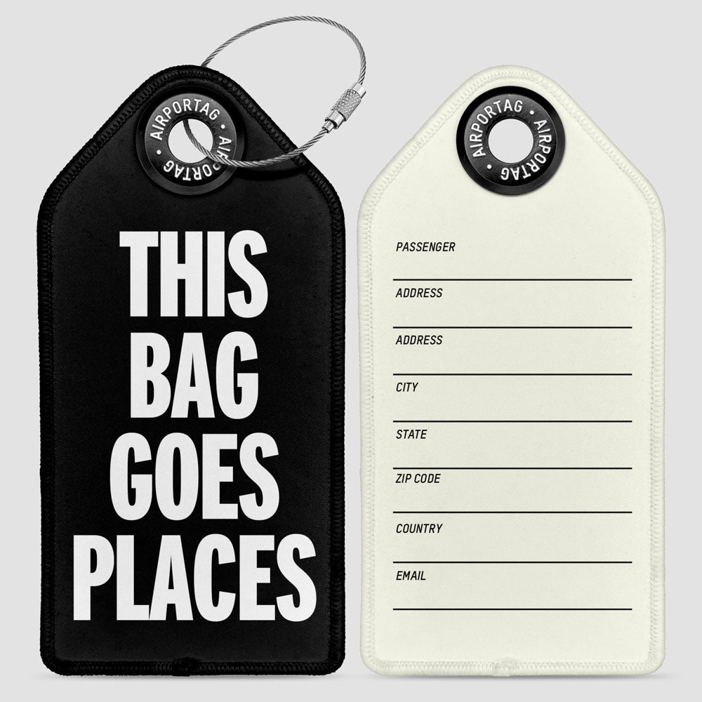 This Bag Goes Places - Luggage Tag