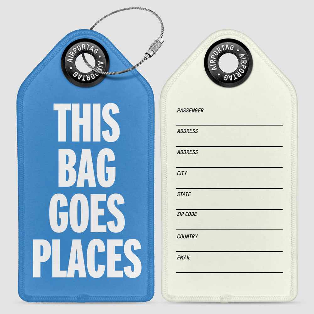 This Bag Goes Places - Luggage Tag