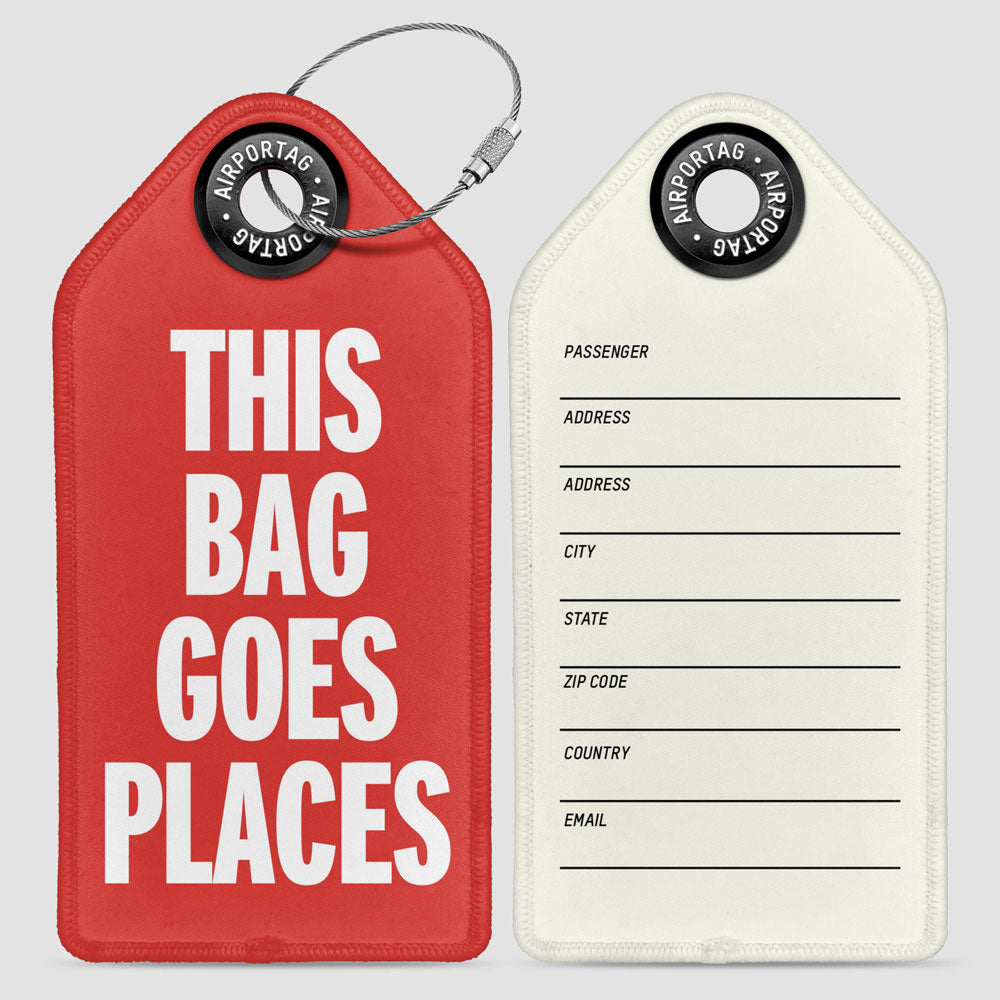 This Bag Goes Places - Luggage Tag