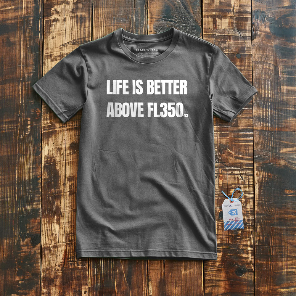 Life Is Better Above FL350 - T-Shirt - Asphalt