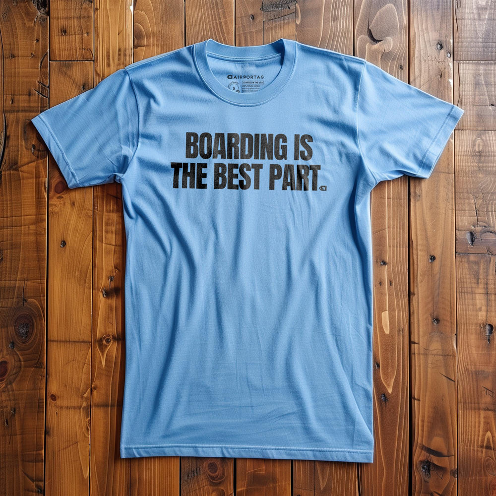 Boarding Is the Best Part - T-Shirt - Ocean Blue