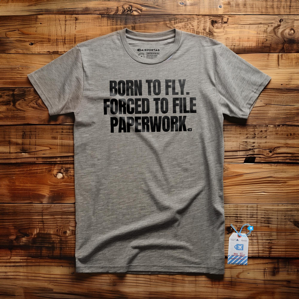 Born to Fly. Forced to File Paperwork. - T-Shirt - Athletic Heather