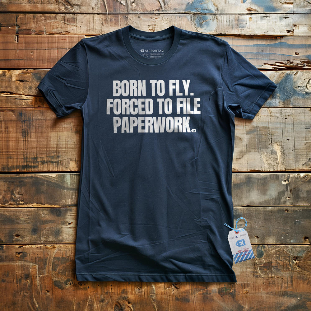 Born to Fly. Forced to File Paperwork. - T-Shirt - Navy