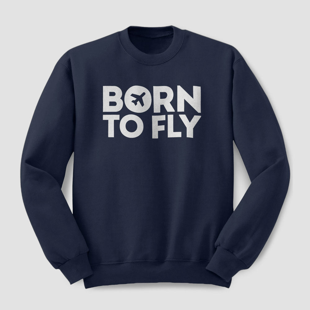Born To Fly - Sweatshirt