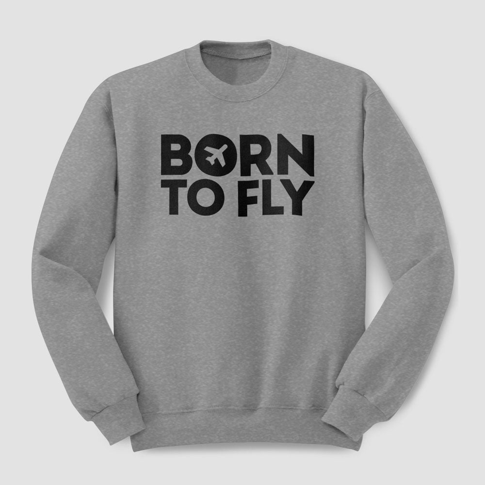Born To Fly - Sweatshirt