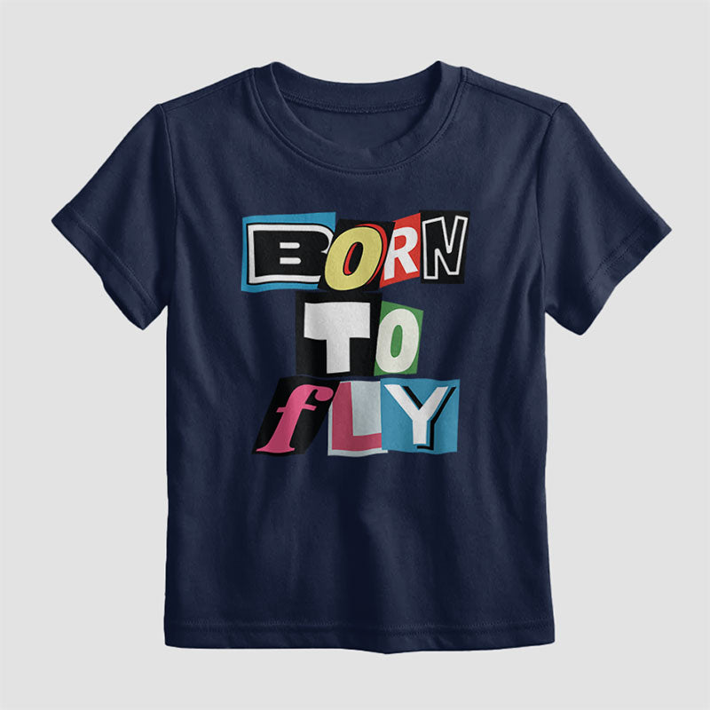 Born to Fly - Cut Out Letters - Kids T-Shirt