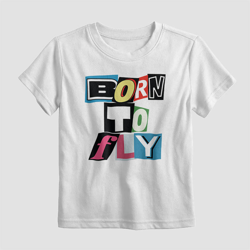 Born to Fly - Cut Out Letters - Kids T-Shirt