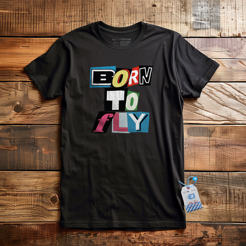 Born to Fly - Cut Out Letters - T-Shirt