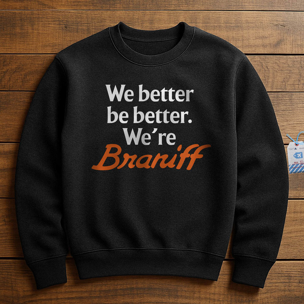 Braniff Be Better - Sweatshirt
