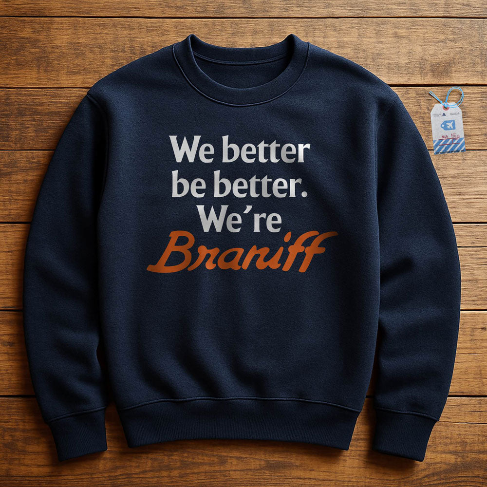 Braniff Be Better - Sweatshirt