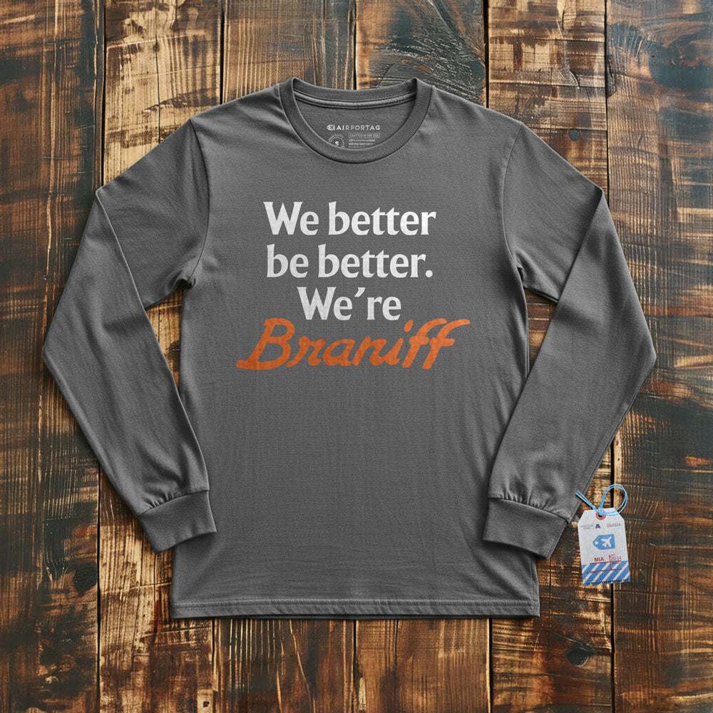 Braniff Be Better - Long Sleeve T-Shirt