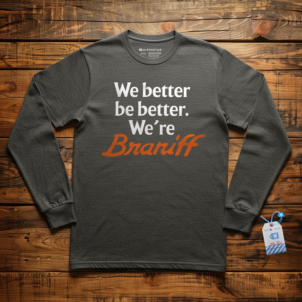 Braniff Be Better - Long Sleeve T-Shirt