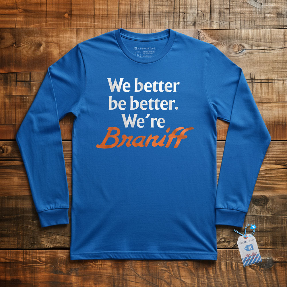 Braniff Be Better - Long Sleeve T-Shirt