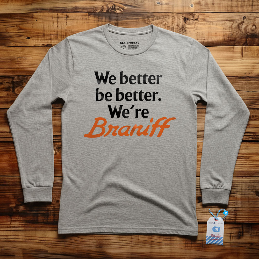 Braniff Be Better - Long Sleeve T-Shirt