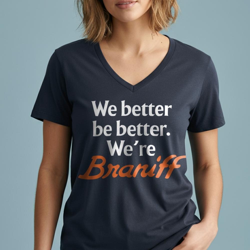 Braniff Be Better - Women's V-Neck T-Shirt