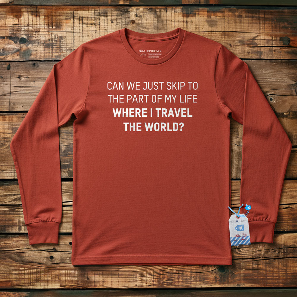 Can We Just Travel The World - Long Sleeve T-Shirt