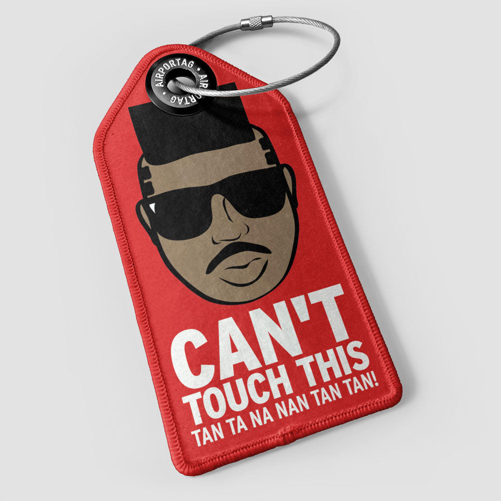 Can't Touch This - Luggage Tag