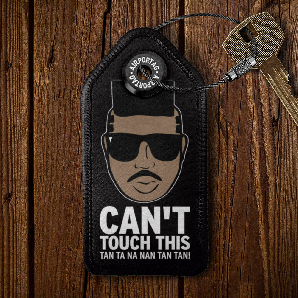 Can't Touch This - Tag Keychain