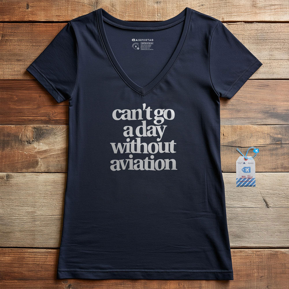 Can't Go A Day Without Aviation - Women's V-Neck T-Shirt