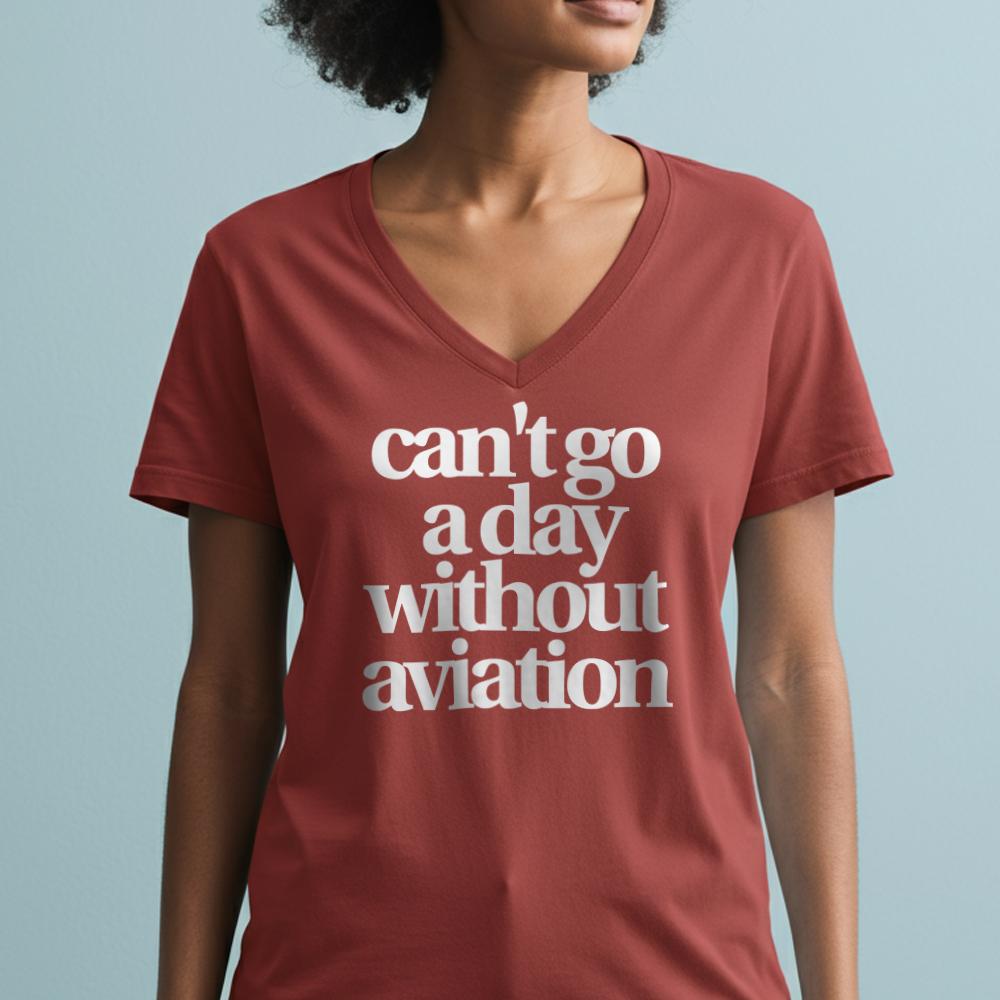 Can't Go A Day Without Aviation - Women's V-Neck T-Shirt