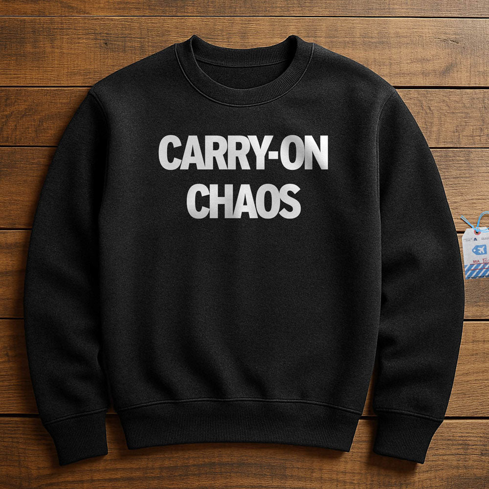 Carry On Chaos - Sweatshirt