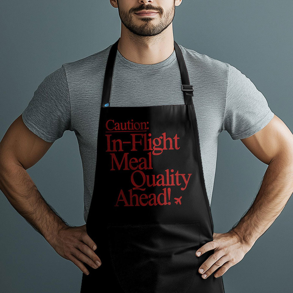 Caution: In-Flight Meal Quality Ahead - Kitchen Apron