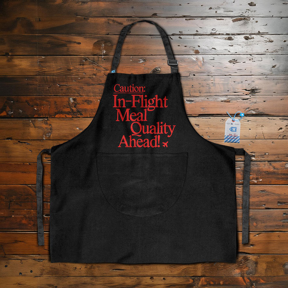 Caution: In-Flight Meal Quality Ahead - Kitchen Apron