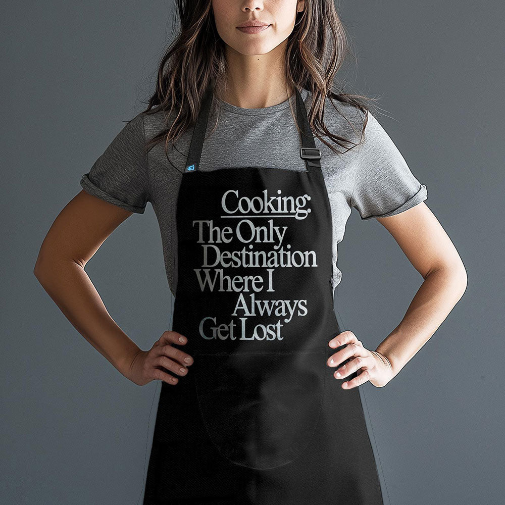 Cooking: The Only Destination Where I Always Get Lost - Kitchen Apron