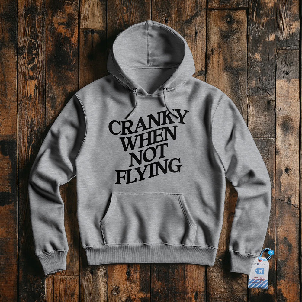 Cranky When Not Flying - Pullover Hoodie