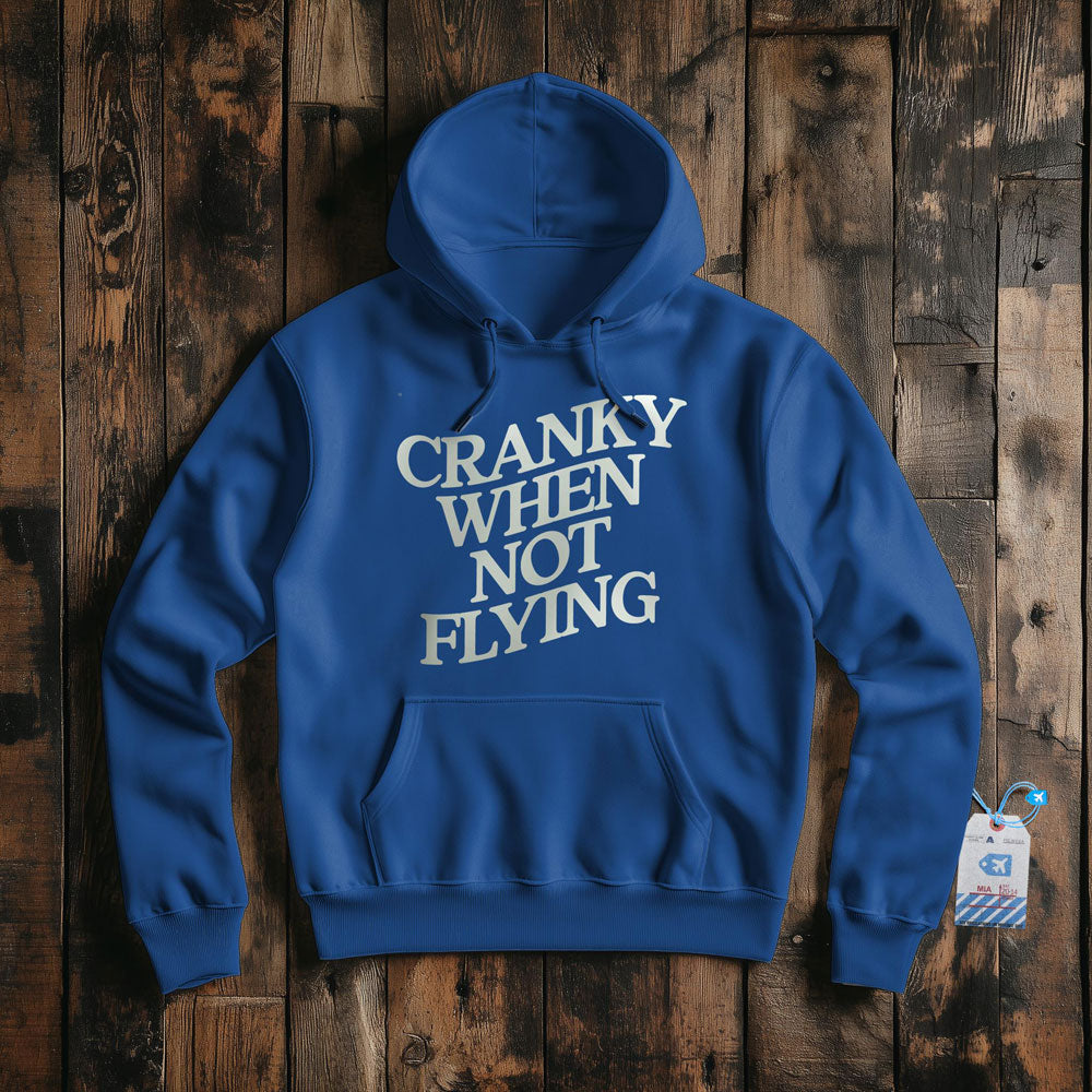 Cranky When Not Flying - Pullover Hoodie