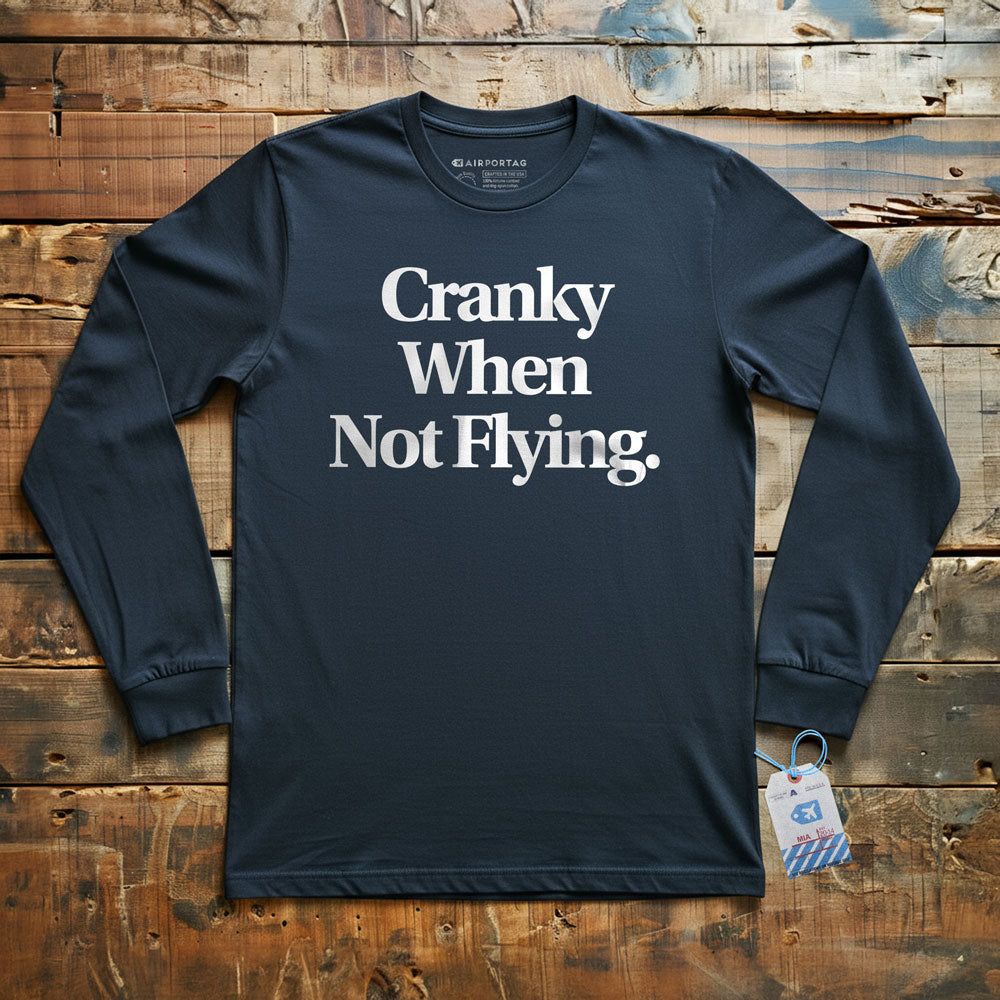 Cranky When Not Flying - Long Sleeve T-Shirt