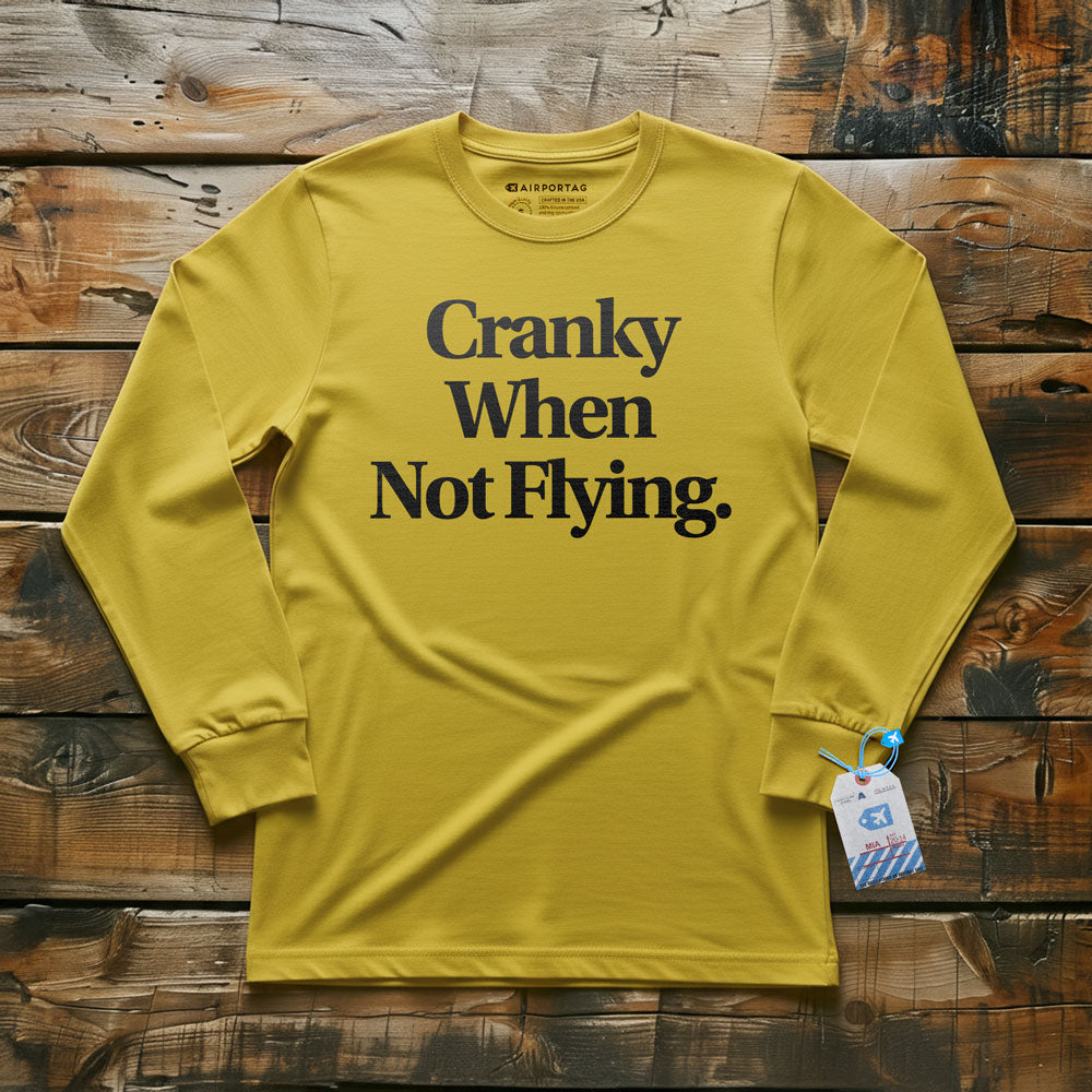 Cranky When Not Flying - Long Sleeve T-Shirt