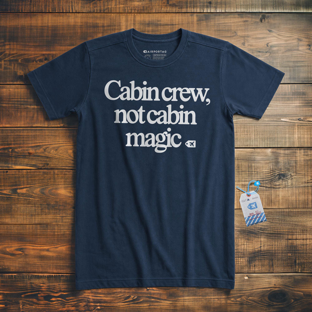 Cabin Crew, Not Cabin Magic - T-Shirt