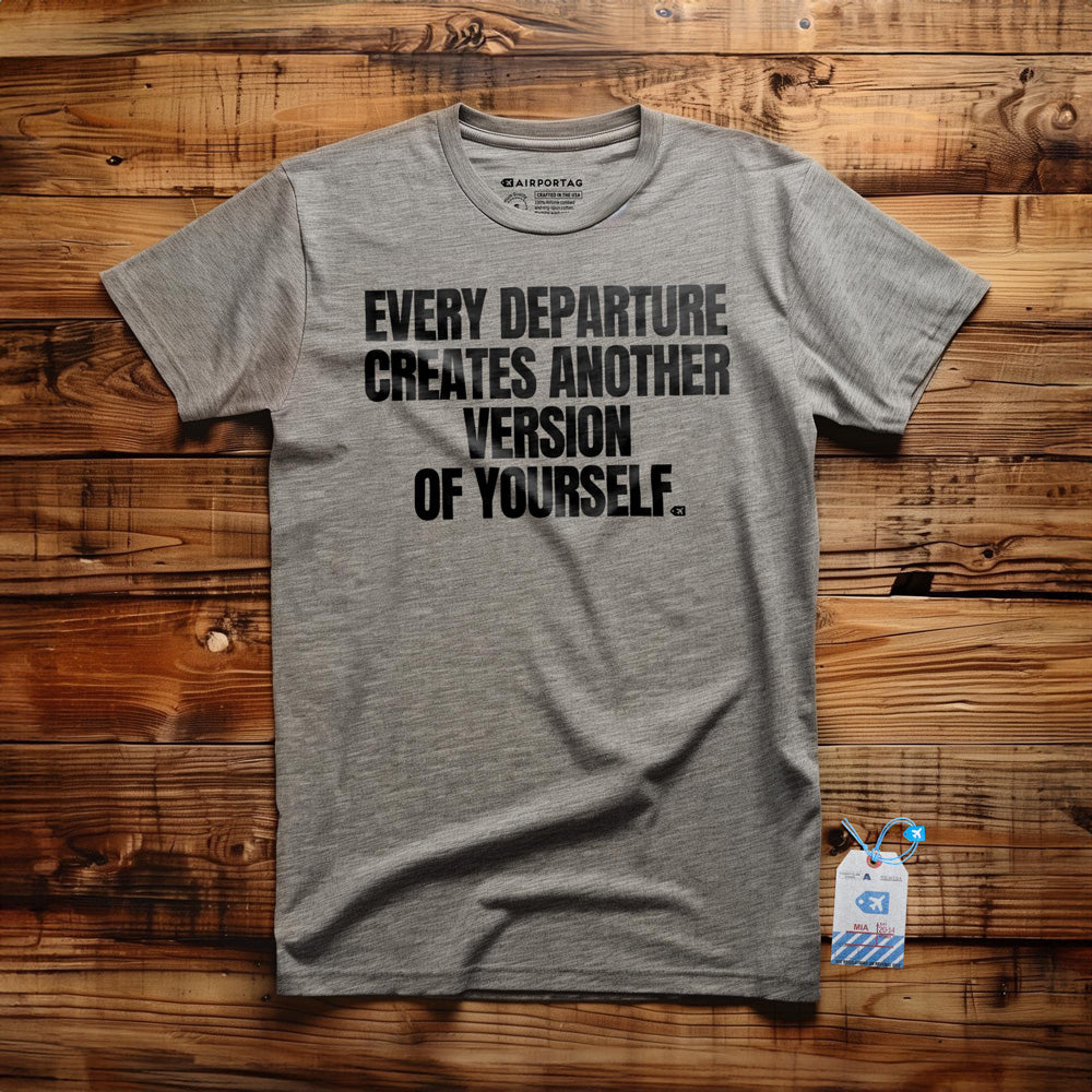 Every Departure Creates Another Version of Yourself - T-Shirt - Athletic Heather