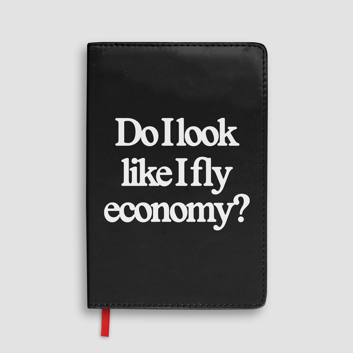 Do I Look Like I Fly Economy? - Journal